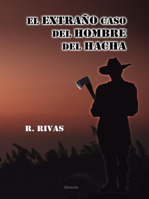 Title details for El extraño caso del hombre del hacha by R Rivas - Available